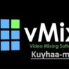 vMix Kuyhaa 26.0.0.44 Crack + Registrasi Kunci Gratis Unduh